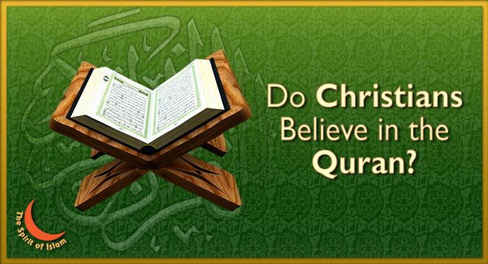 Do Christians Believe in the Qur'an?